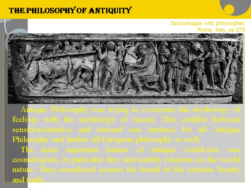 Sarcophagus with philosopher, Rome, Italy, ca 270 THE PHILOSOPHY OF ANTIQUITY   